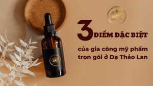 3 điểm đặc biệt của gia công mỹ phẩm trọn gói ở Dạ Thảo Lan