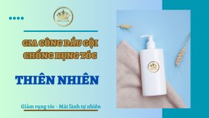 Gia công dầu gội chống rụng tóc thiên nhiên-Nhà máy gia công mỹ phẩm