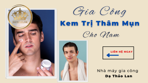 Gia công kem trị thâm mụn cho nam- Nhà máy gia công mỹ phẩm Dạ Thảo Lan