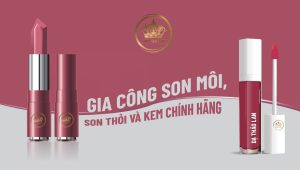 Gia công son môi, son thỏi và kem chính hãng- Nhà máy gia công mỹ phẩm